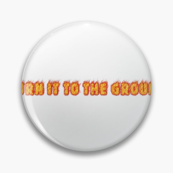 Item preview, Burn It To The Ground designed and sold by joshpincus.