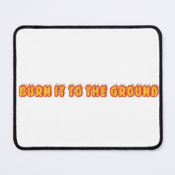 Item preview, Burn It To The Ground designed and sold by joshpincus.