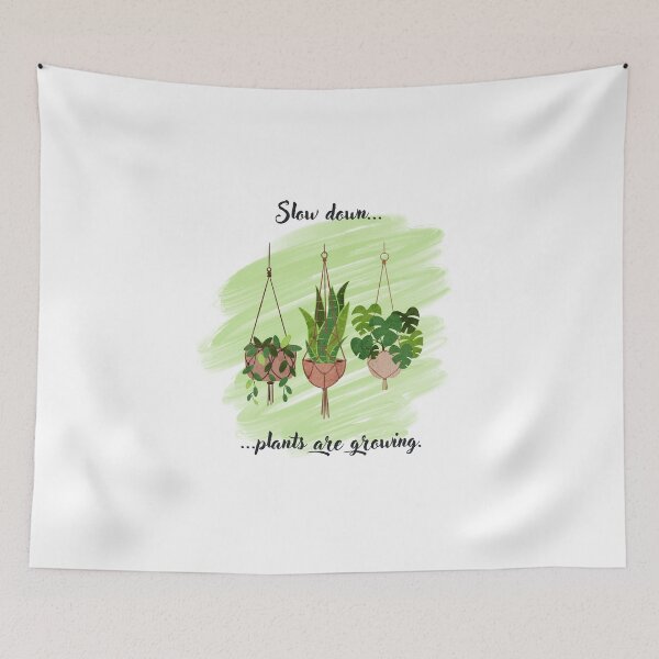Item preview, Slow Down, Plants Are Growing – Calm Nature & Plant Lover Quote Design designed and sold by marta-print.