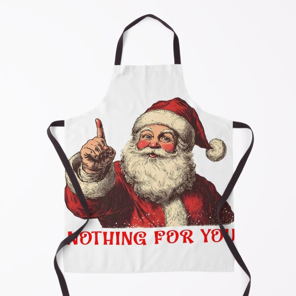 Item preview, Nothing for You - Santa designed and sold by joshpincus.