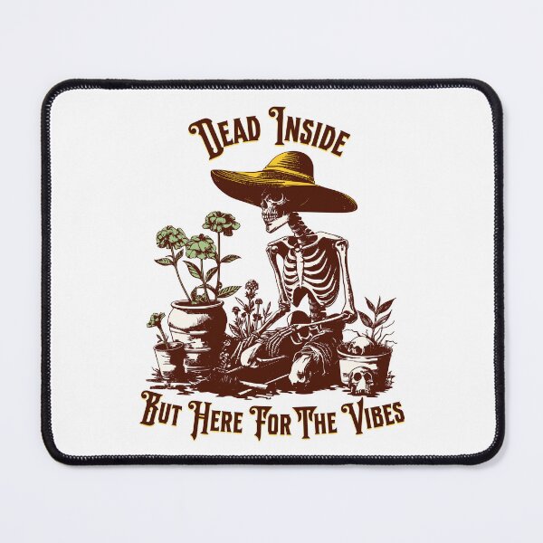 Item preview, Dead Inside But Here For The Vibes designed and sold by MostlyStable.