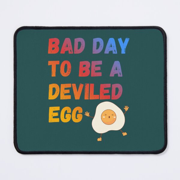 Item preview, Bad Day to Be a Deviled Egg designed and sold by Tom-Apex-Art.