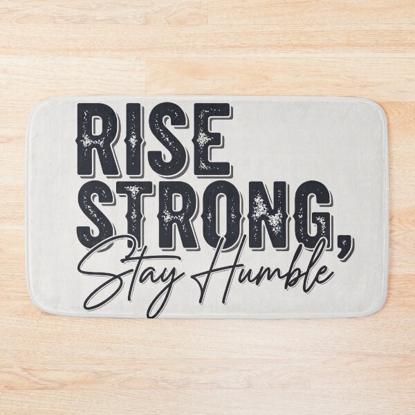 Item preview, Rise Strong, Stay Humble designed and sold by xmoudx.