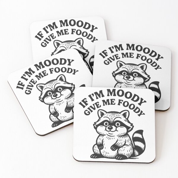 Item preview, Funny Raccoo - If I'm Moody Give Me Foody designed and sold by ZBIFBOUETLA.