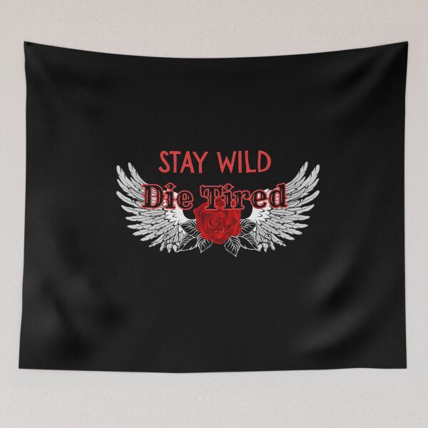 Item preview, Stay Wild, die tired designed and sold by MotleyMethod.