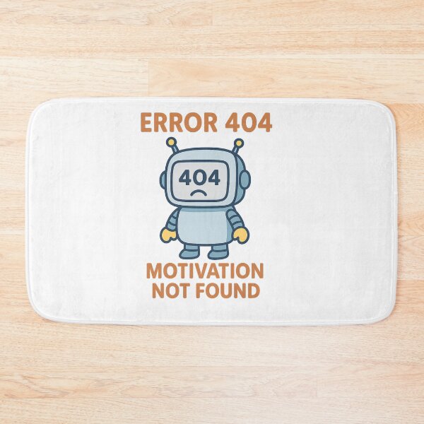 Item preview, Error 404: Motivation Not Found – Cute Robot designed and sold by VibeLab_Art.