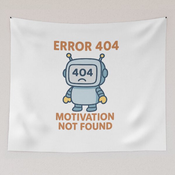 Item preview, Error 404: Motivation Not Found – Cute Robot designed and sold by VibeLab_Art.