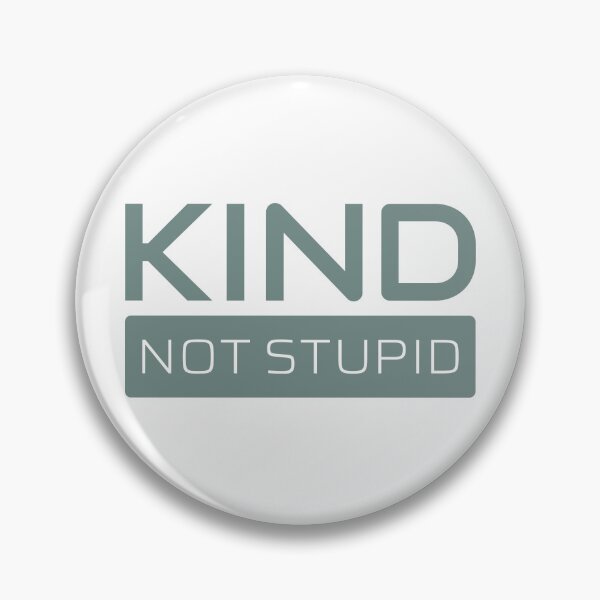 Item preview, Kind - Not Stupid (Grey-Green) designed and sold by ByMaSOLE.