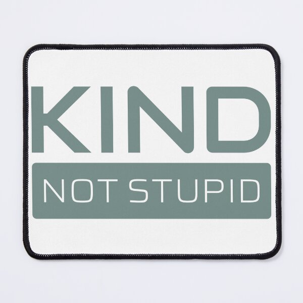 Item preview, Kind - Not Stupid (Grey-Green) designed and sold by ByMaSOLE.
