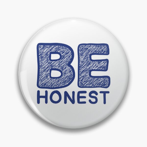 Item preview, Be Honest  designed and sold by ArtNoveltee.
