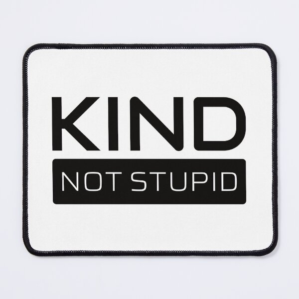 Item preview, Kind - Not Stupid (Black) designed and sold by ByMaSOLE.