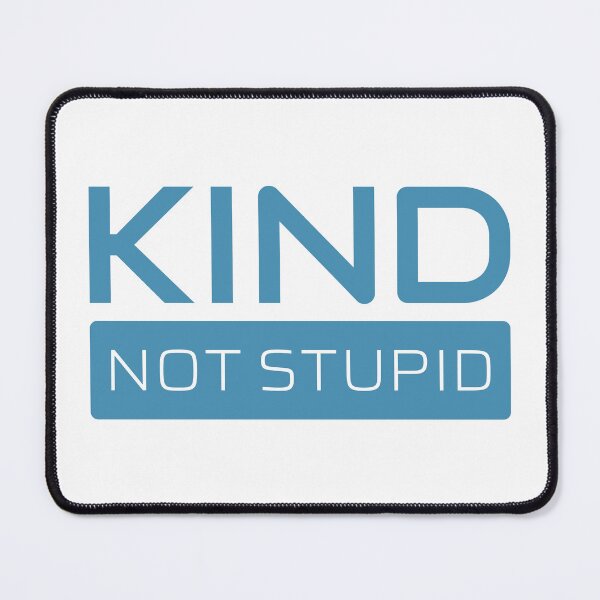 Item preview, Kind - Not Stupid (Blue) designed and sold by ByMaSOLE.