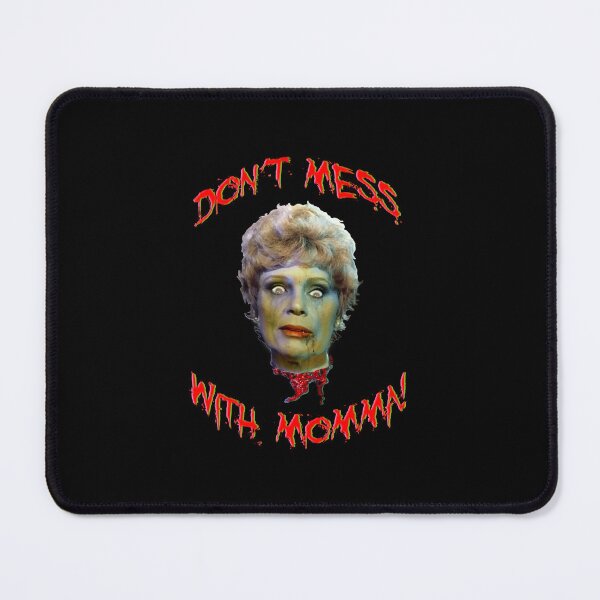 Item preview, Friday the 13th Pamela Voorhees Rotted Don't Mess With Momma! F13Pt2 designed and sold by AbbottDesigns.