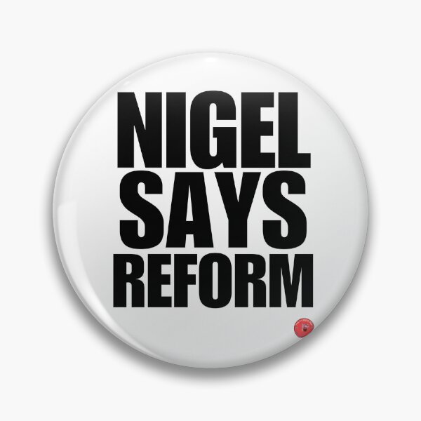 Item preview, Nigel Says Reform designed and sold by The-Patriot-Pen.