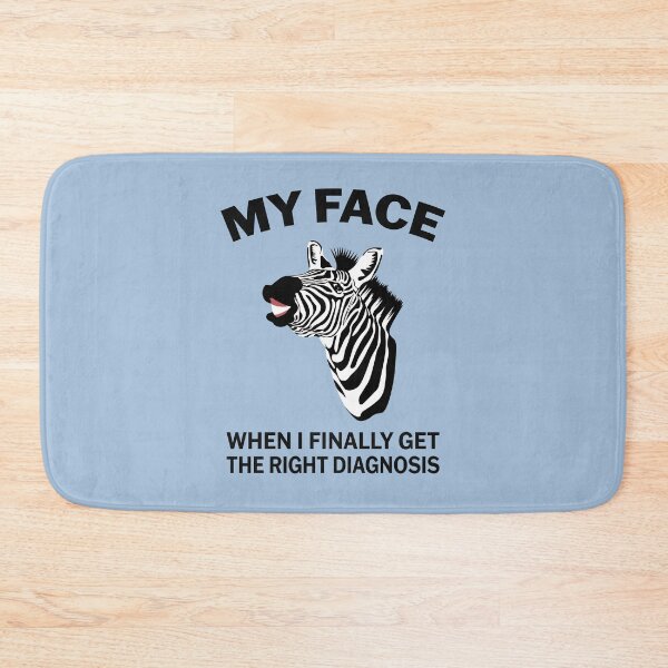 Item preview, Happy Zebra: My Face When I Get The Right Diagnosis designed and sold by Jesabee Designs.