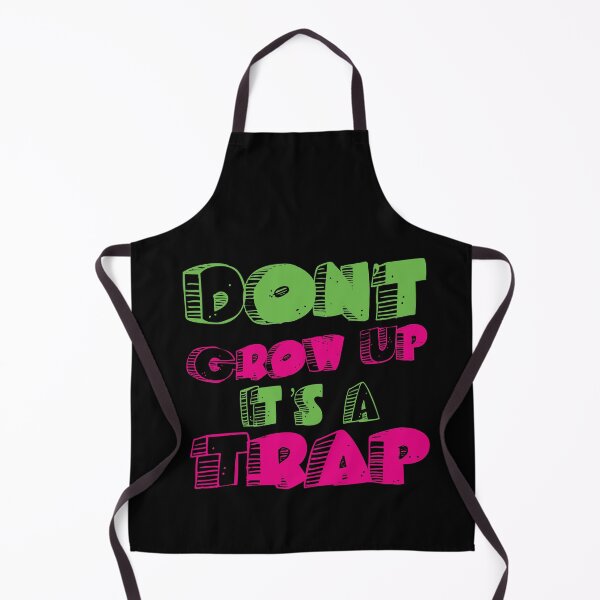 Item preview, Don't Grow Up It's A Trap designed and sold by Kidultland.