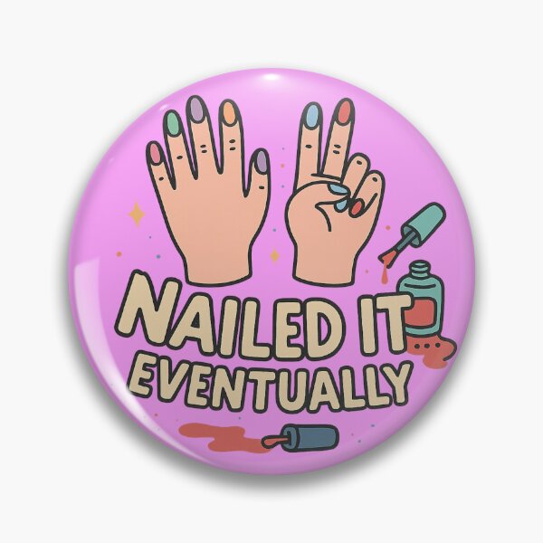 Item preview, Nailed It… Eventually – Funny Nail Art Lover Design designed and sold by Laughprints.