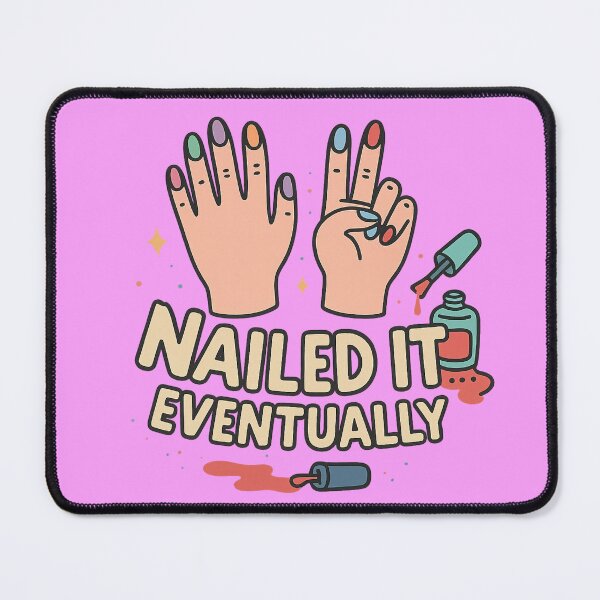 Item preview, Nailed It… Eventually – Funny Nail Art Lover Design designed and sold by Laughprints.