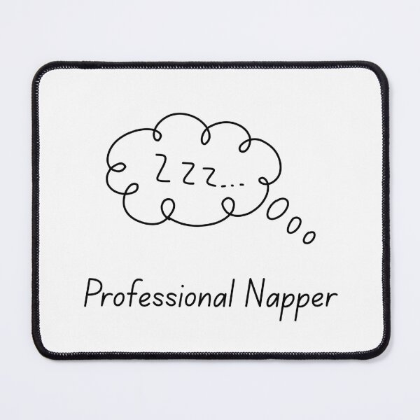 Item preview, Professional Napper designed and sold by OJsStore.