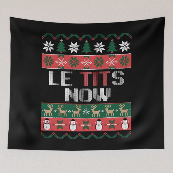 Item preview, Le Tits Now Cool Xmas Let It Snow Ugly Christmas Sweater designed and sold by KristenosNehk.