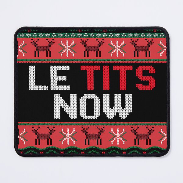 Item preview, Le Tits Now Funny Xmas Let It Snow Winter designed and sold by KristenosNehk.