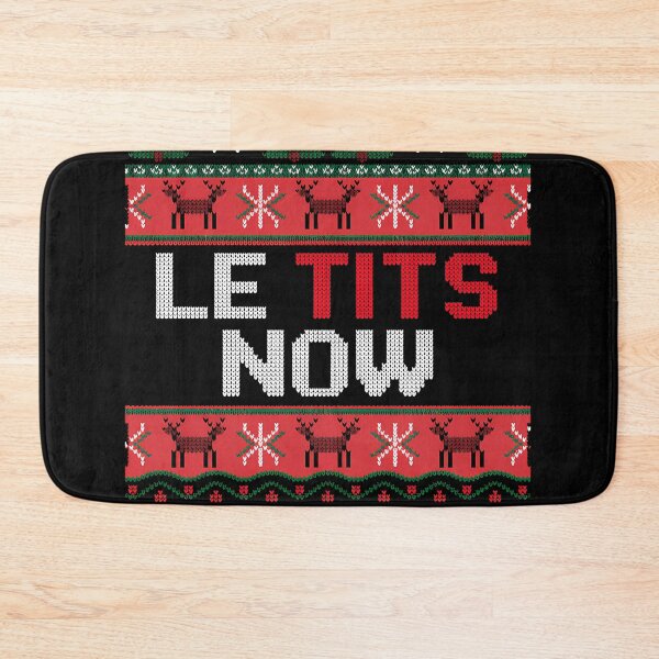 Item preview, Le Tits Now Funny Xmas Let It Snow Winter designed and sold by KristenosNehk.