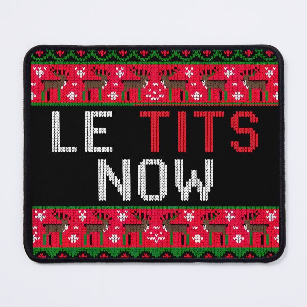 Item preview, Le Tits Now Funny Xmas Let It Snow Holiday Season designed and sold by KristenosNehk.