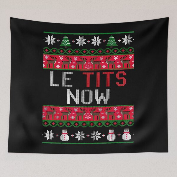 Item preview, Le Tits Now Funny Xmas Let It Snow Holiday Season designed and sold by KristenosNehk.
