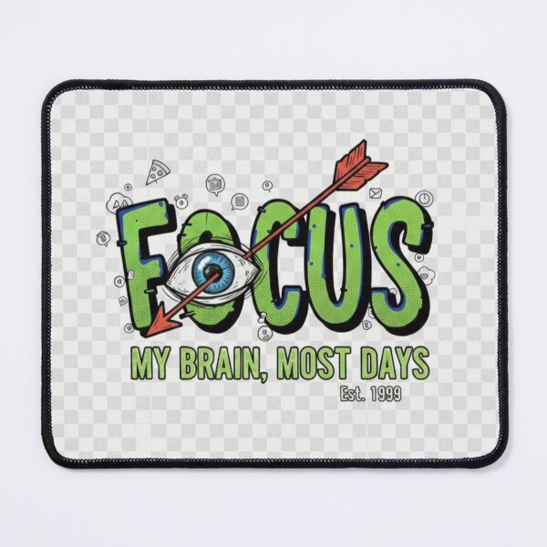 Item preview, Focus – My Brain Most Days | Funny ADHD Humor Design designed and sold by SV-Creation.
