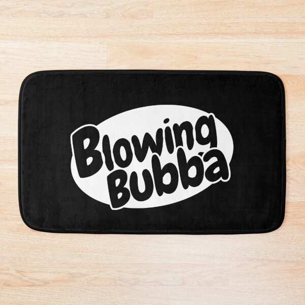 Item preview, BLOWING BUBBA designed and sold by Mclickster.