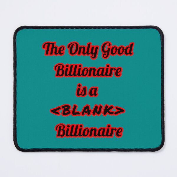 Item preview, The Only Good Billionaire designed and sold by Dystopian Design.