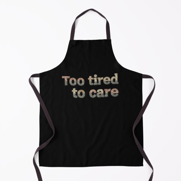 Item preview, Too Tired To Care Distressed Design Vintage Retro Slogan Art designed and sold by Design_Your_Day.
