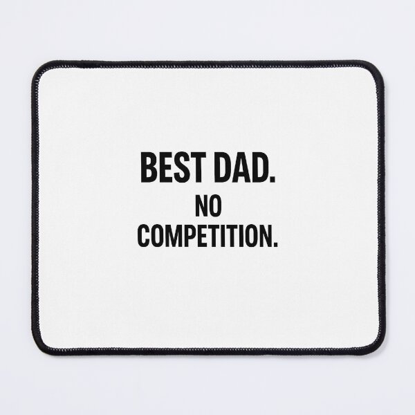Item preview, best dad no competition designed and sold by Manuh20.