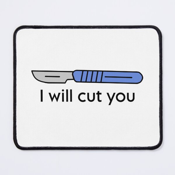 Item preview, I will cut you scalpel designed and sold by deathdoodlesbymil.