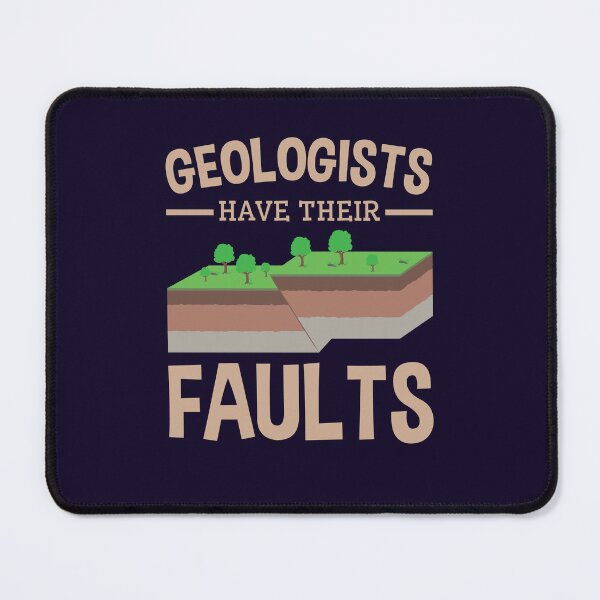 Item preview, Geologists Have Their Faults designed and sold by jaygo.