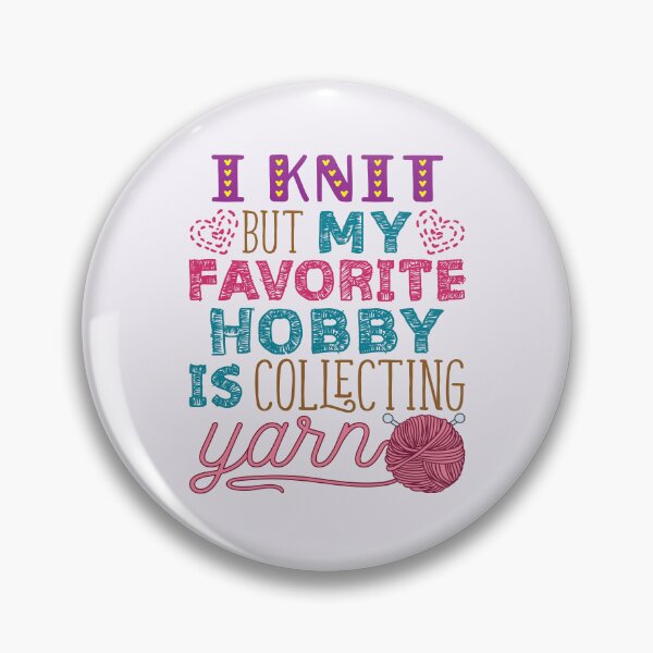 Item preview, I Knit But My Favorite Hobby Is Collecting Yarn Funny Knitter designed and sold by jaygo.
