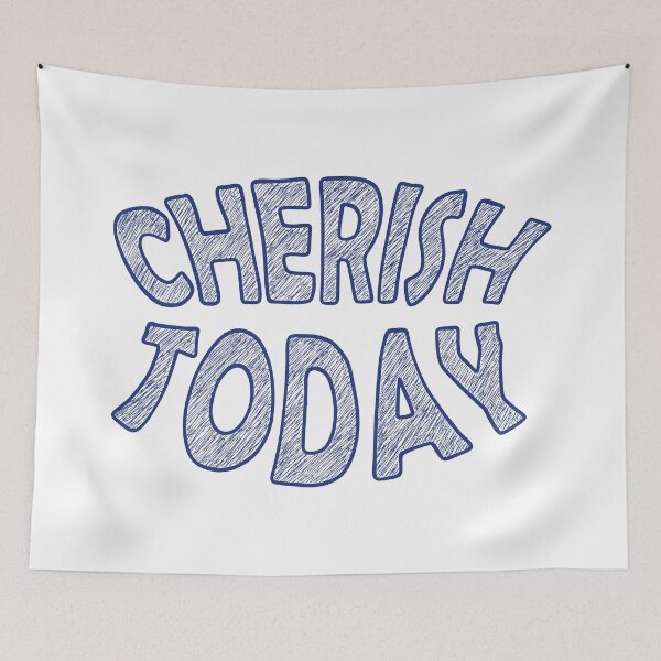Item preview, Cherish Today designed and sold by ArtNoveltee.