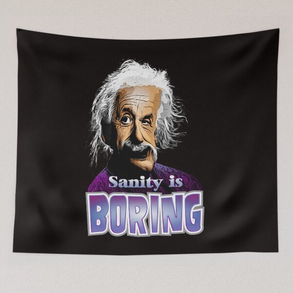 Item preview, Sanity is Boring designed and sold by MadArtistShirts.