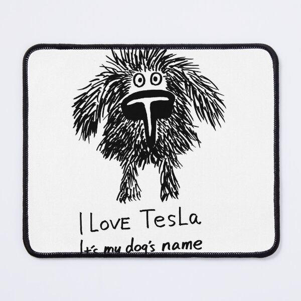 Item preview, funny animal pet dog cartoon art: i love tesla designed and sold by jameshowgelpen.