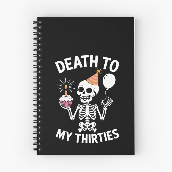 Item preview, Death To My Thirties 30s Cool Turning 40th Birthday Skeleton designed and sold by RustsyMin.