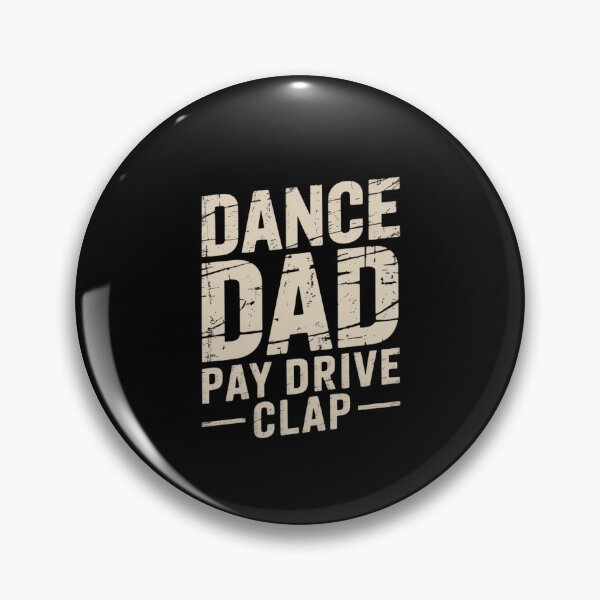 Item preview, Dance Dad Pay Drive Clap, Dance Father Gift, Dad Dance Parent Dance Competition Dad, Dance Recital Gift designed and sold by RustsyMin.
