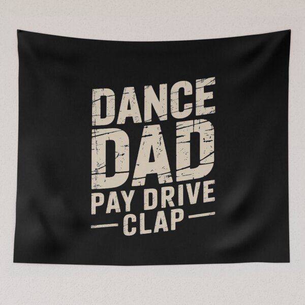 Item preview, Dance Dad Pay Drive Clap, Dance Father Gift, Dad Dance Parent Dance Competition Dad, Dance Recital Gift designed and sold by RustsyMin.