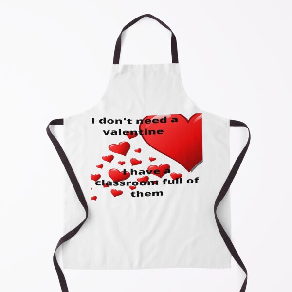 Item preview, Don't Need Valentine Have Classroom Full of them designed and sold by Murryns.