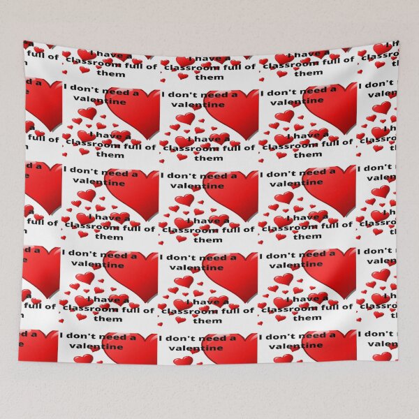 Item preview, Don't Need Valentine Have Classroom Full of them designed and sold by Murryns.