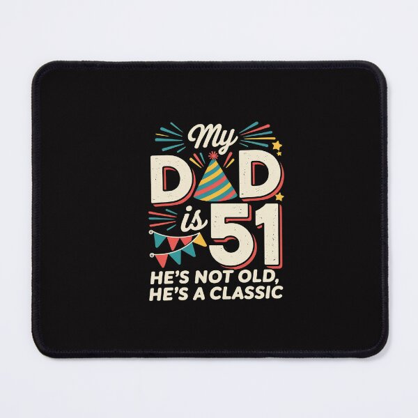 Item preview, Daddy Father My Dad Is 51 Years He's Not Old He Is A designed and sold by GalaFunny.