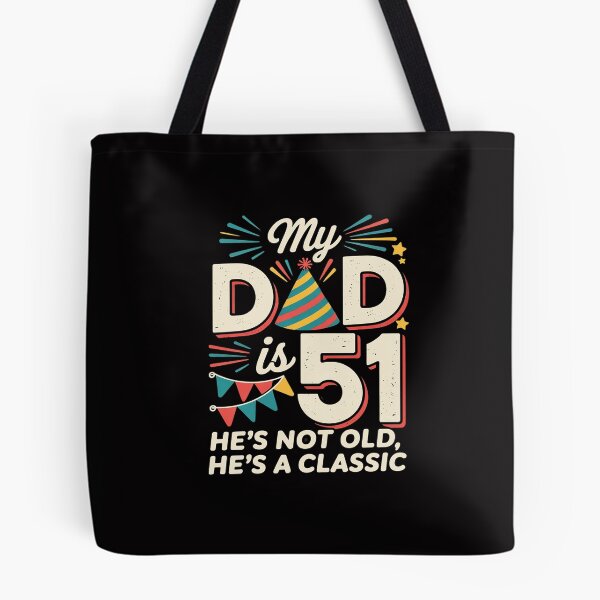 Item preview, Daddy Father My Dad Is 51 Years He's Not Old He Is A  designed and sold by GalaFunny.
