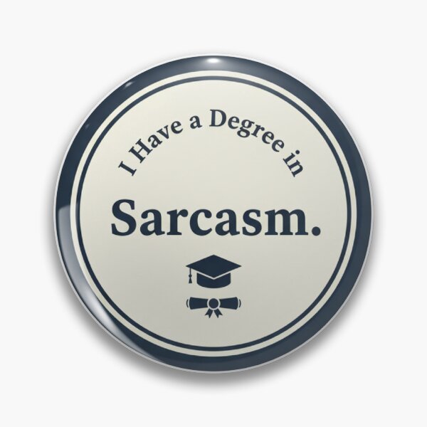 Item preview, I Have a Degree in Sarcasm Funny Graduation Quote Minimalist Badge designed and sold by PRINTED ..