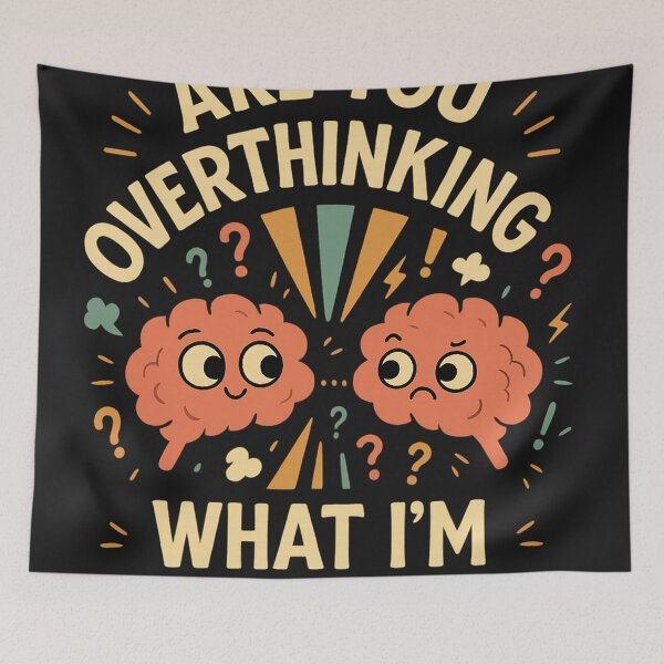 Item preview,  Are You Overthinking What I'm Overthinking? designed and sold by Dream'Ink.