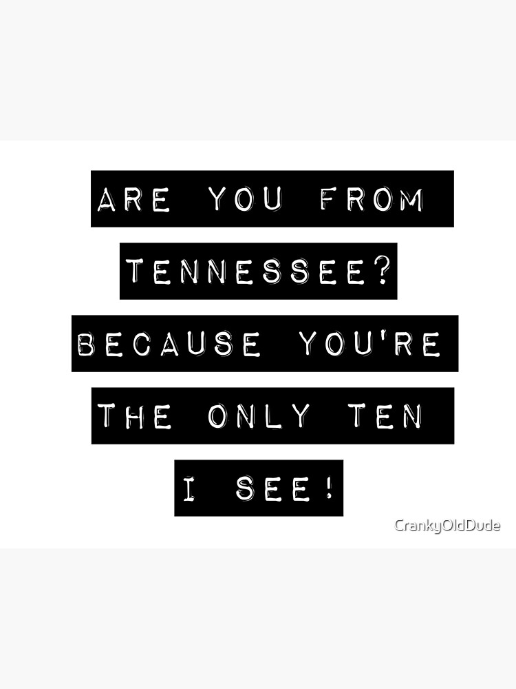 Are You From Tennesee Art Board Print By Crankyolddude Redbubble