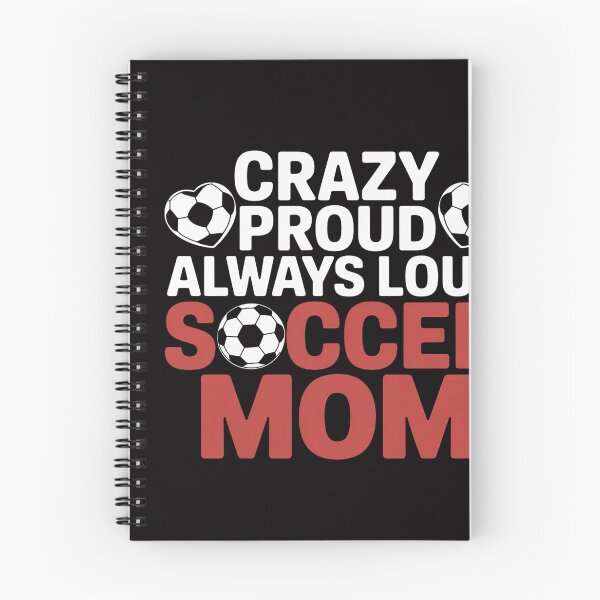 Item preview, Crazy Proud Always Loud Soccer Mom Soccer Mom designed and sold by Silicula.